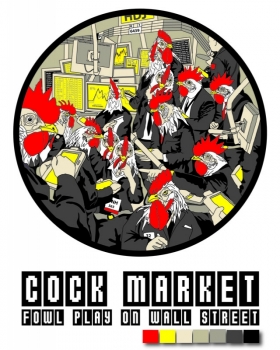 COCK MARKET: Fowl Play on Wall Street - largeDesign